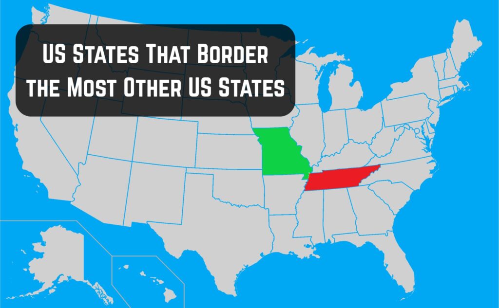 US States That Border the Most Other US States